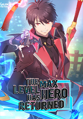 The Max Level Hero has Returned