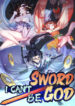 I Cant Be the Sword God