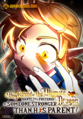 a-boy-raised-by-the-ultimate-dragon-wants-to-be-fostered-by-someone-stronger-than-his-parent